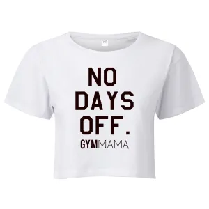 Gym Mama No Days Off Crop Tee
