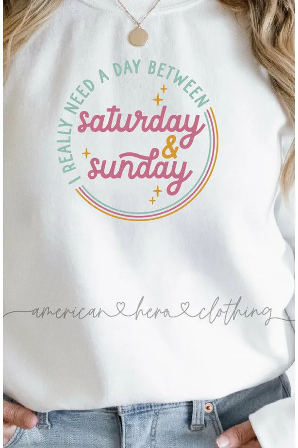 I Really Need A Day Between Saturday and Sunday Hoodie