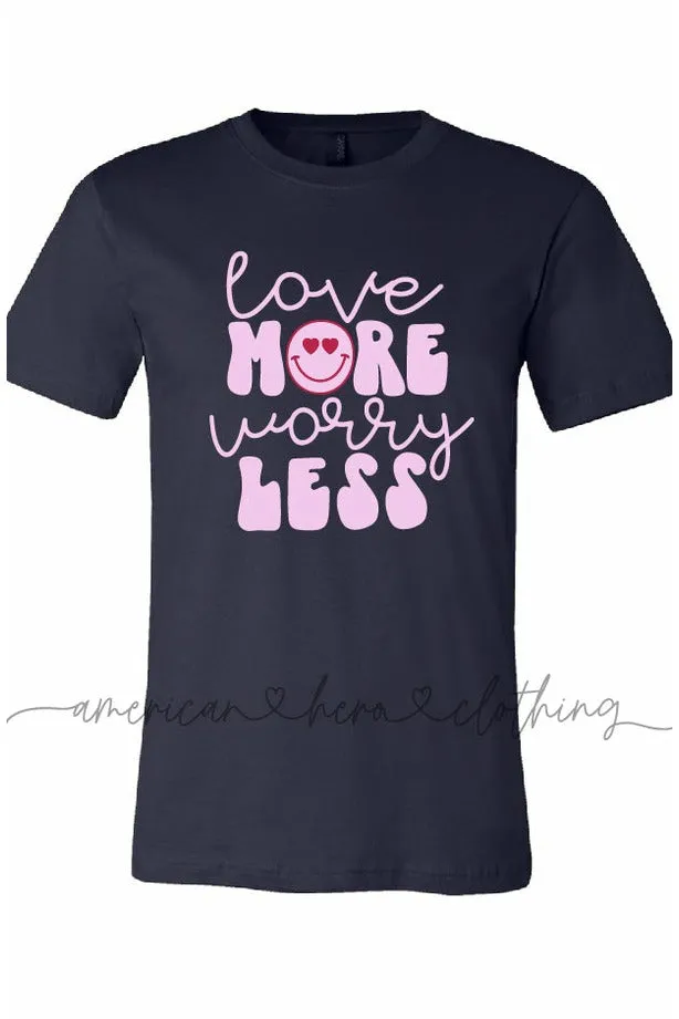 Love More Worry Less Apparel
