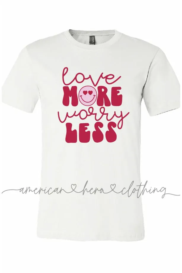 Love More Worry Less Apparel